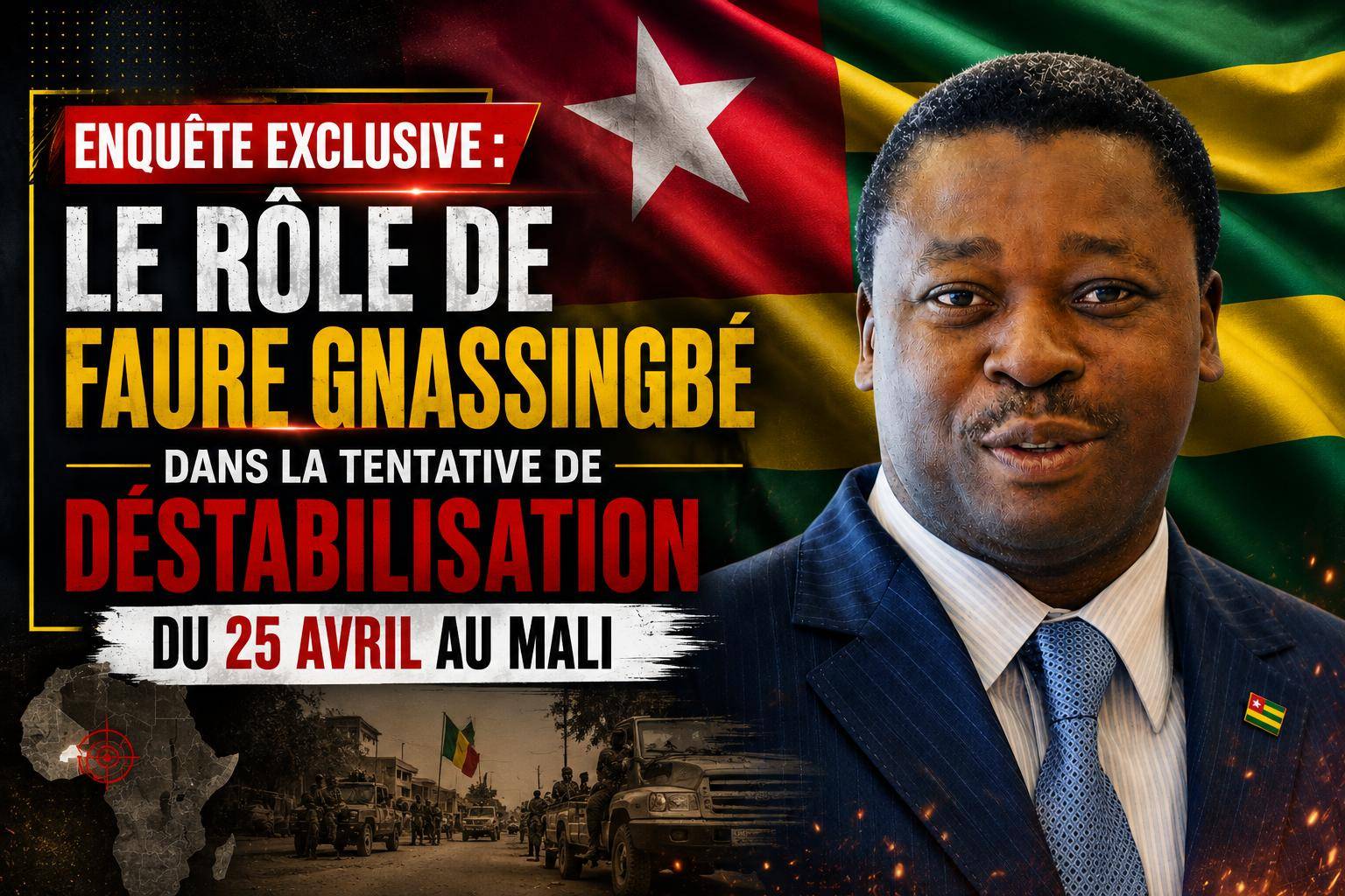 Faure Gnassingbé : les coulisses d&rsquo;une déstabilisation présumée au Mali