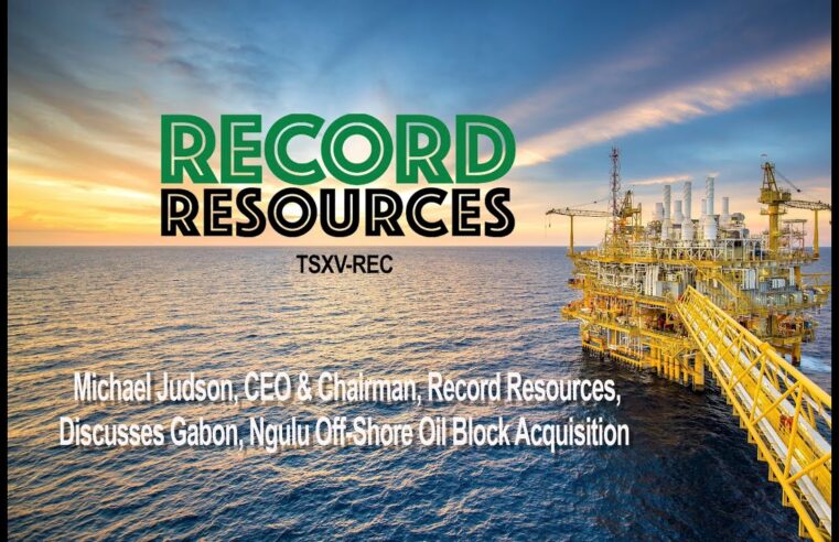 Record Resources délaisse le Canada pour miser sur l&rsquo;or noir gabonais