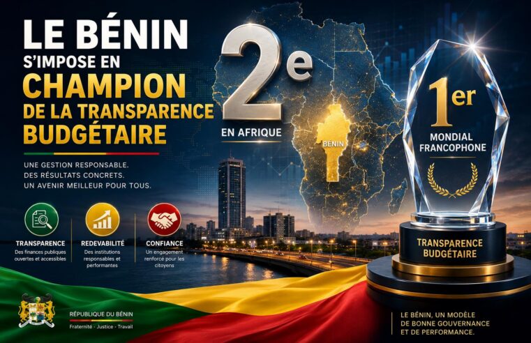 Bénin : un modèle de transparence budgétaire qui inspire l&rsquo;afrique et le monde francophone