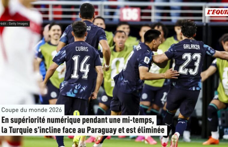 La Turquie éliminée de la Coupe du monde 2026 après son revers face au Paraguay