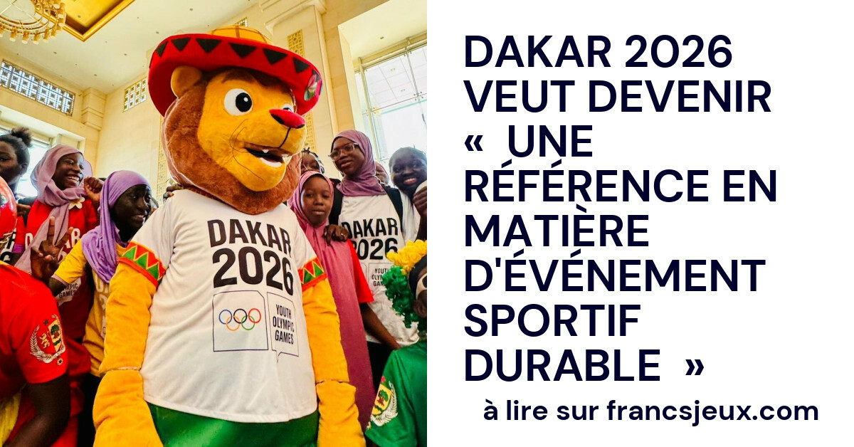 Dakar 2026 : l&rsquo;ambition d&rsquo;un événement olympique pionnier et écologique au Sénégal