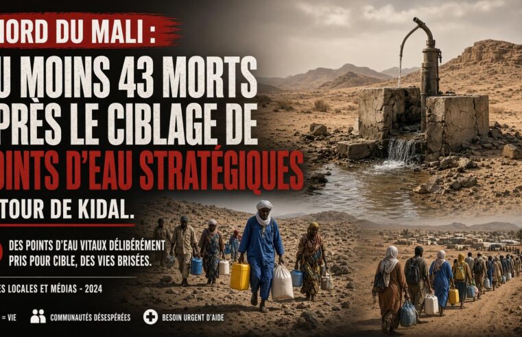 Kidal : les dessous d&rsquo;une offensive qui a coupé l&rsquo;eau et fait 43 morts