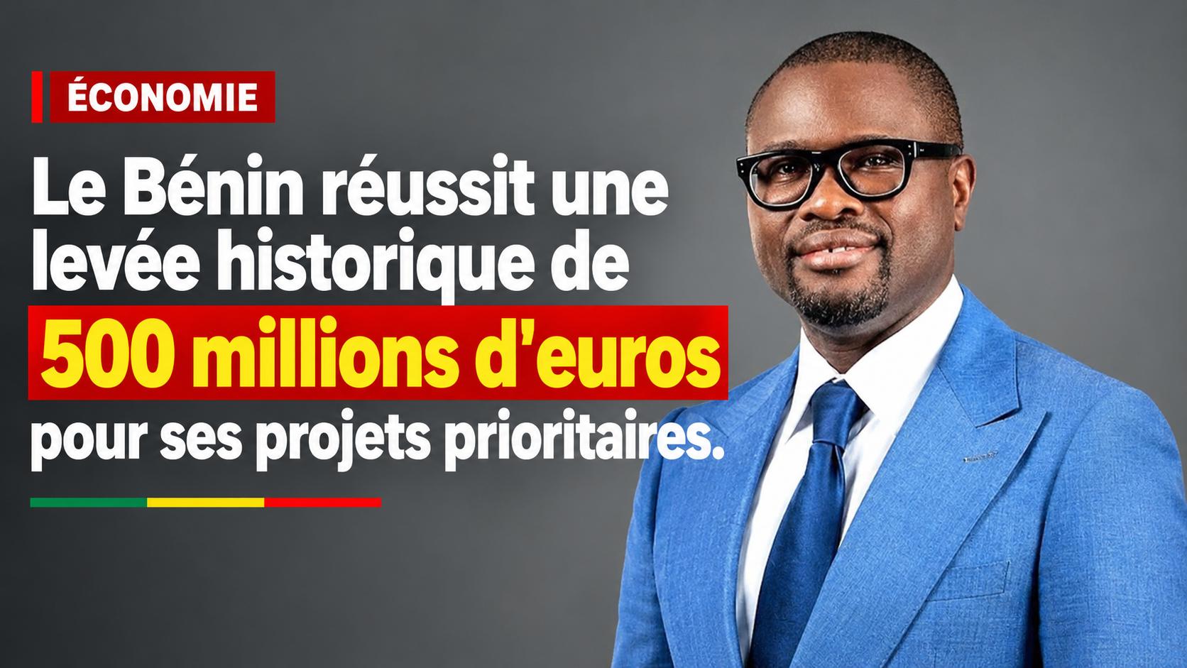 Bénin : derrière le record de 500 millions d&rsquo;euros, les coulisses financières qui changent la donne